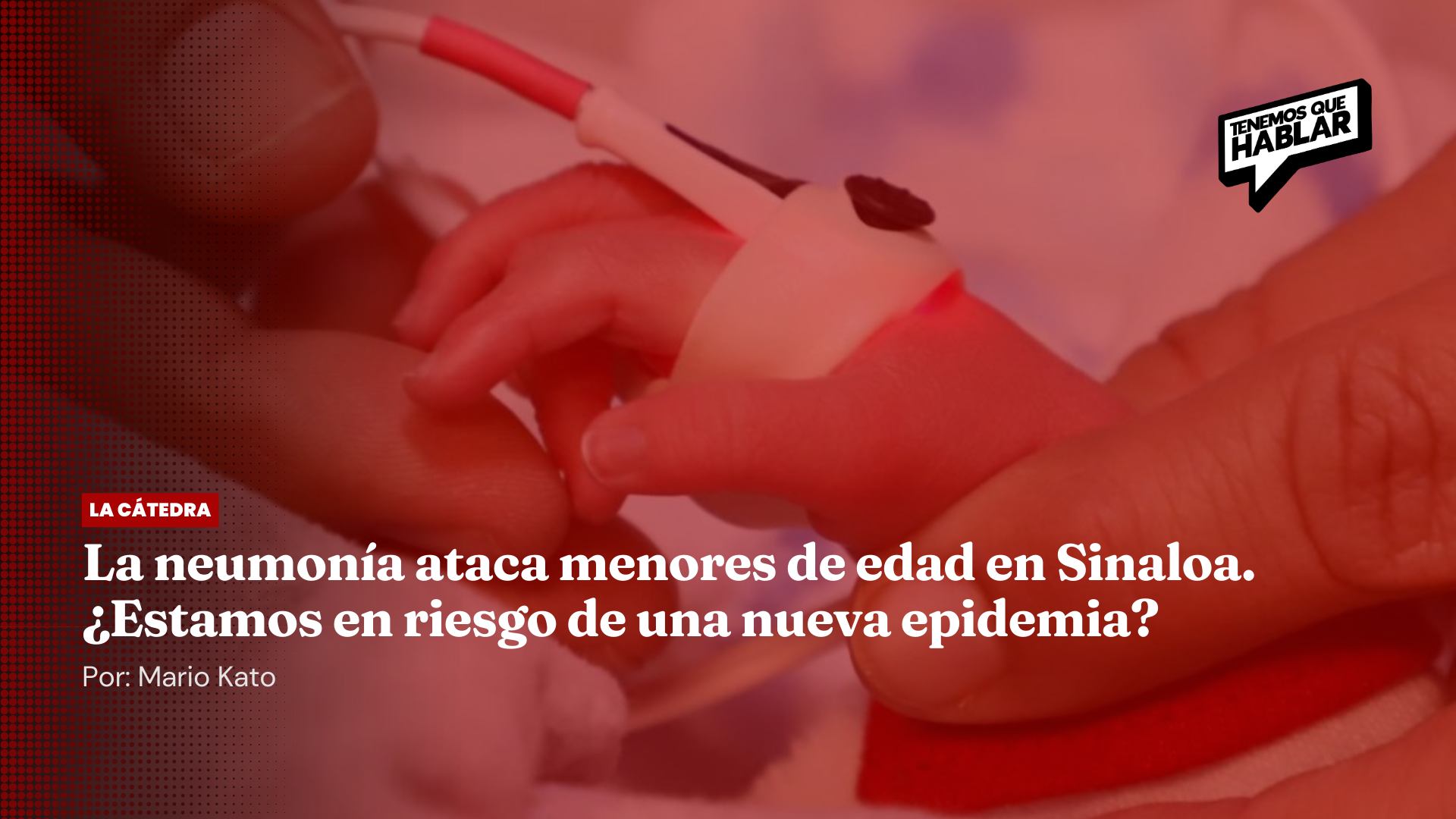 La neumonía ataca menores de edad en Sinaloa. ¿Estamos en riesgo de una nueva epidemia?