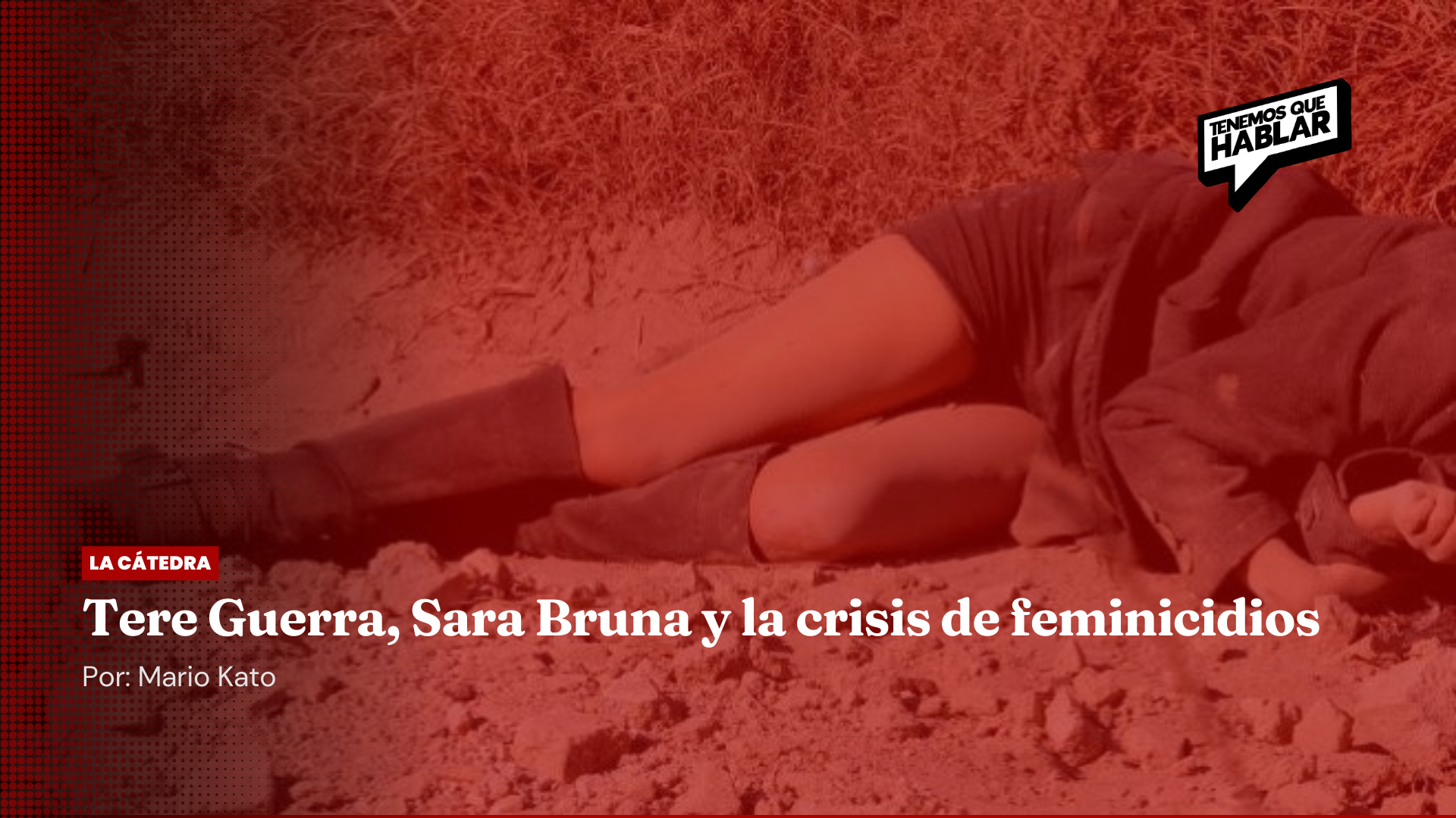 Tere Guerra, Sara Bruna y la crisis de feminicidios
