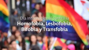 Día Internacional contra la homofobia, transfobia y bifobia: Una lucha por la igualdad