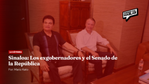 Sinaloa: Los exgobernadores y el Senado de la República