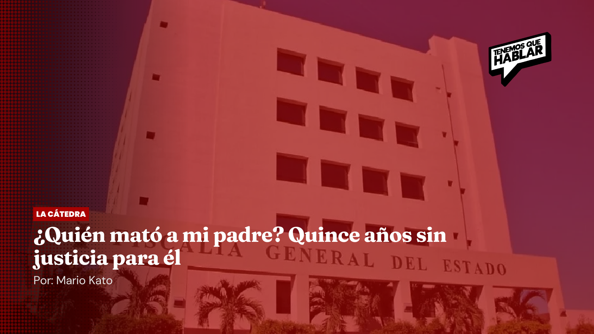 ¿Quién mató a mi padre? Quince años sin justicia para él