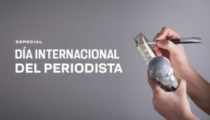 Honrando la Labor Informativa: Día Internacional del Periodista