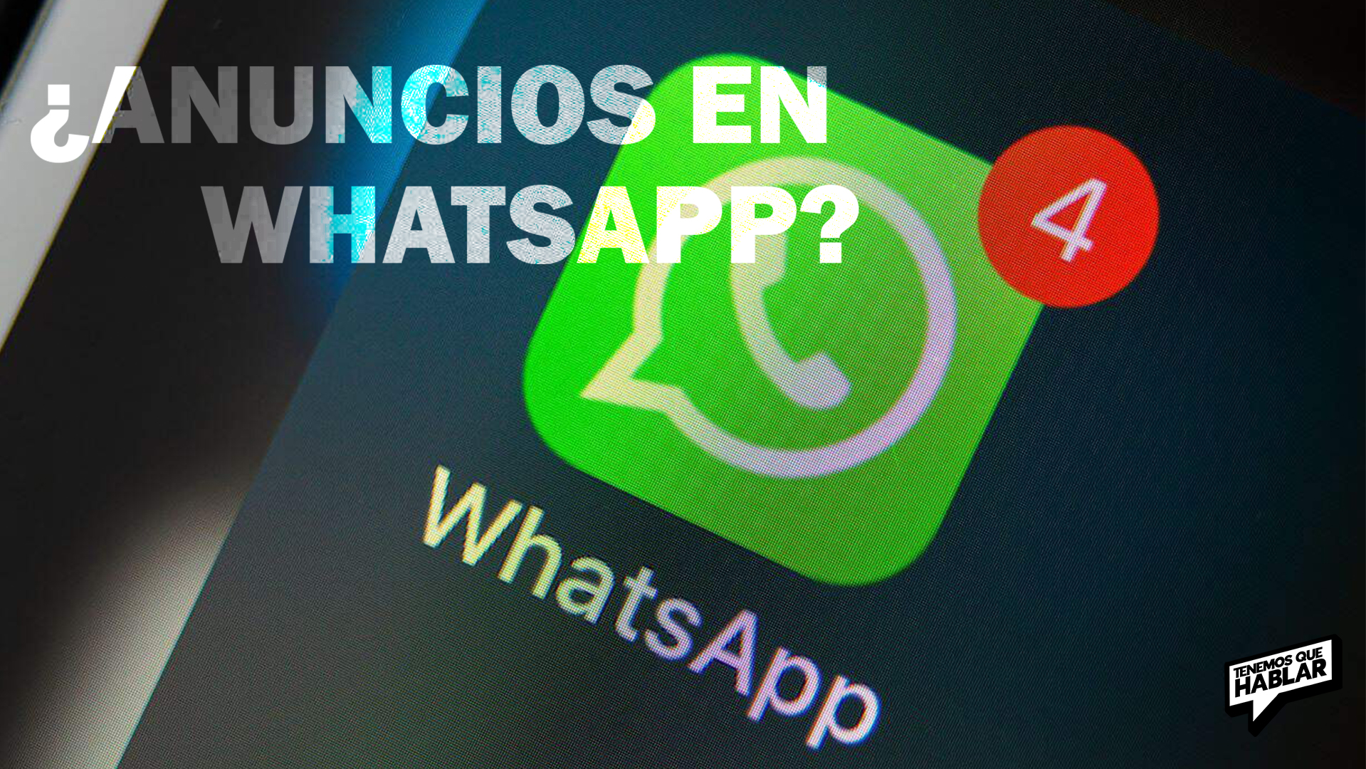 WhatsApp cambiará: vienen anuncios… y suscripciones