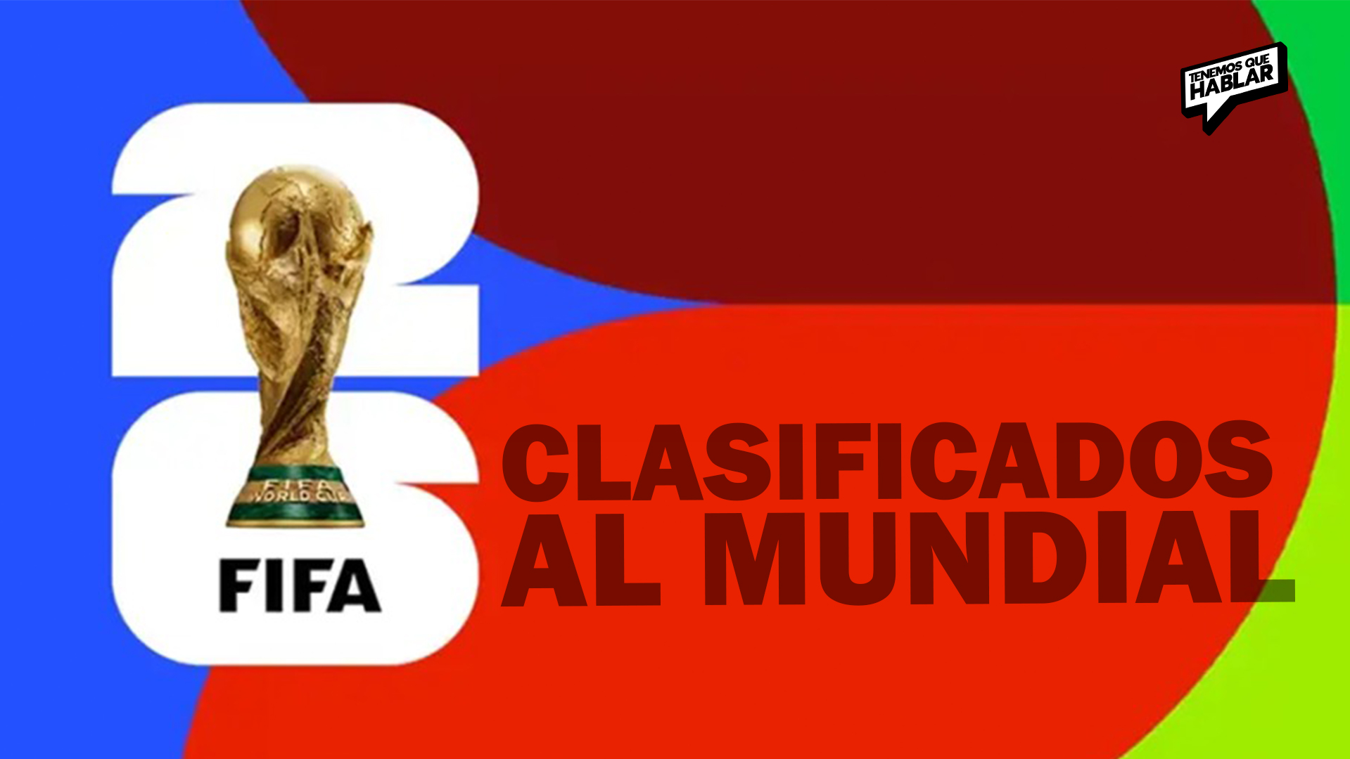 Todas las selecciones clasificadas al Mundial 2026