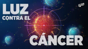 Luz contra el cáncer: un tratamiento que elimina células malignas sin dañar las sanas