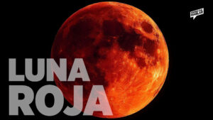 Cuando la Luna se tiñe de rojo