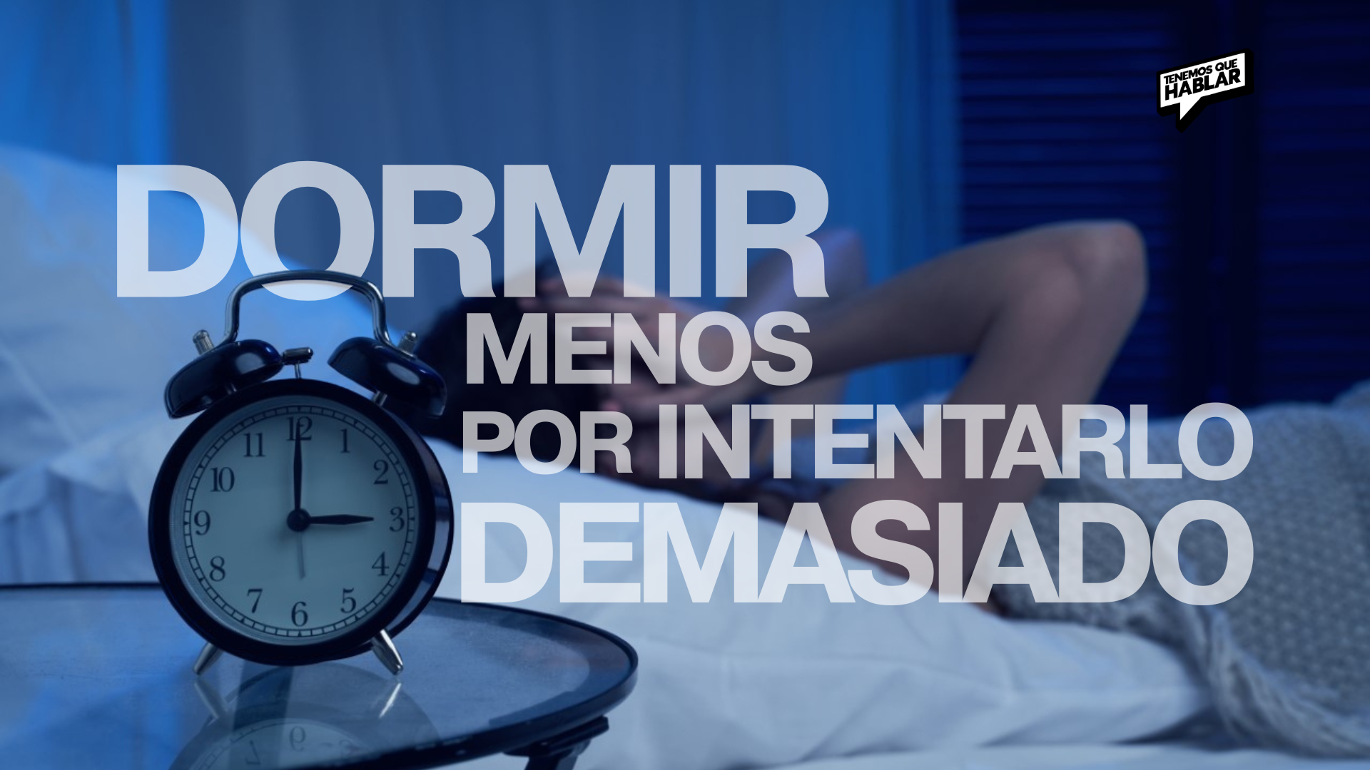 Dormir menos por intentarlo demasiado