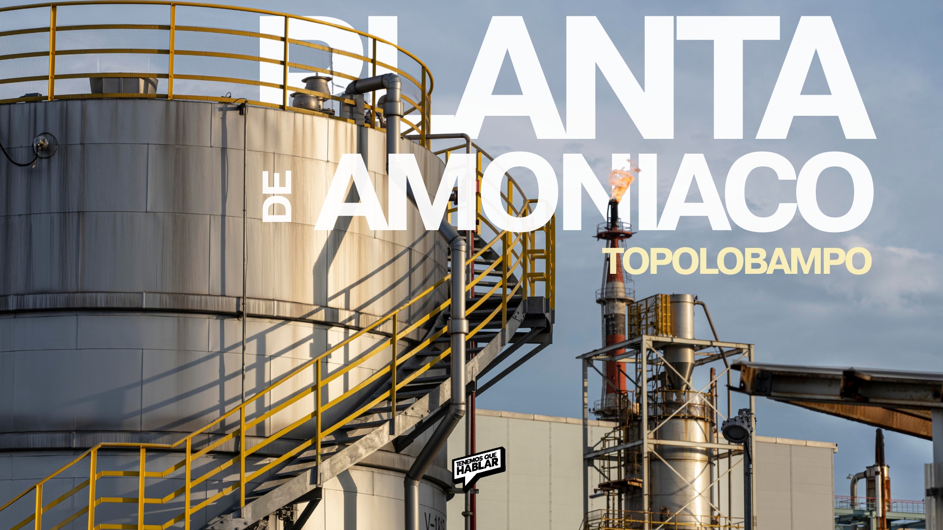 Topolobampo: El detrás de la planta de amoniaco